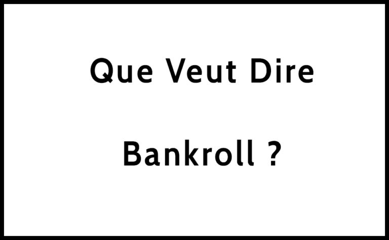 Que Veut Dire Bankroll D finition Et Explications